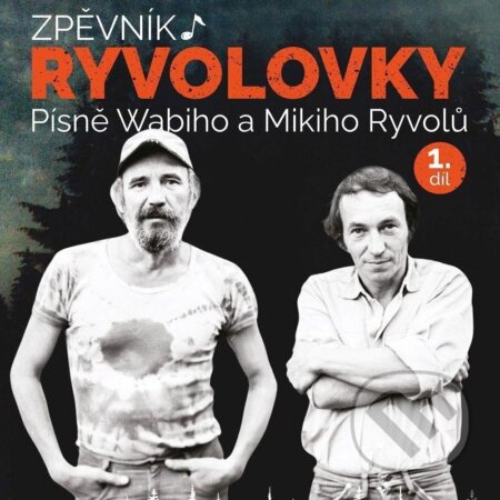 Zpěvník Ryvolovky: Písně Wabiho a Mikiho Ryvolů-Miki Ryvola a Wabi Ryvola