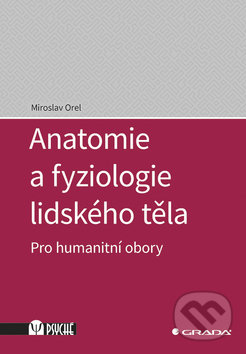 Anatomie a fyziologie lidského těla-Miroslav Orel