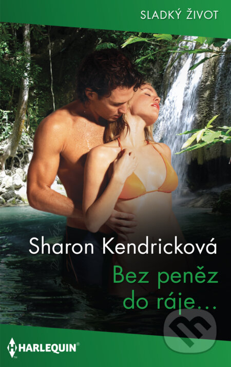 Bez peněz do ráje…-Sharon Kendricková