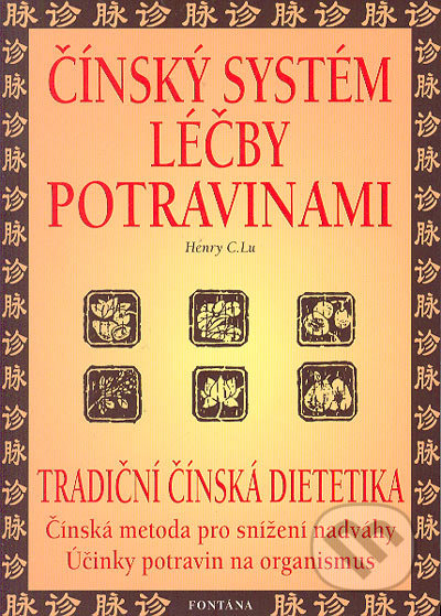 Čínský systém léčby potravinami - tradiční čínská dietetika-Henry C. Lu