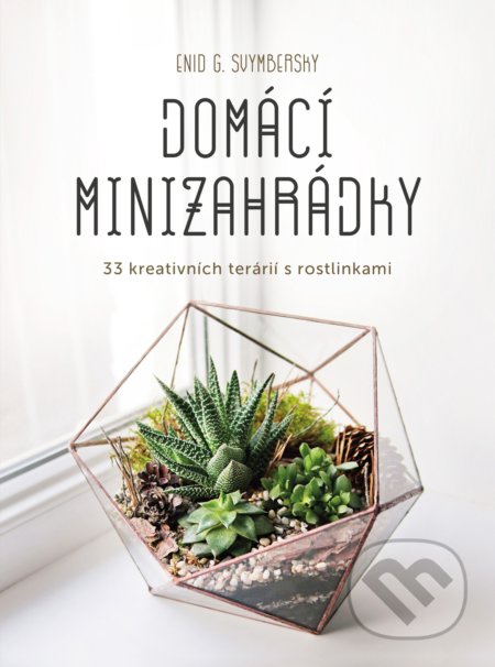 Domácí minizahrádky-Enid G. Svymbersky