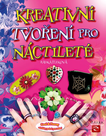 Kreativní tvoření pro náctileté-Radka Fleková