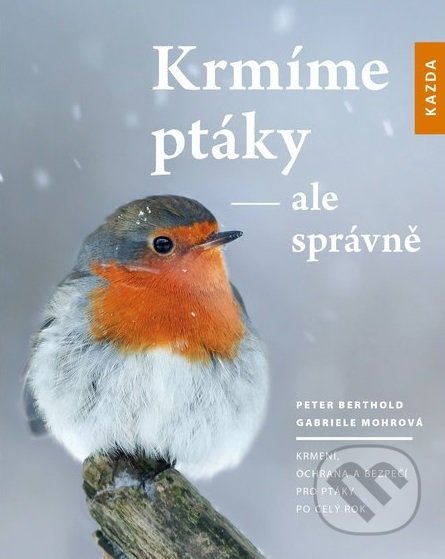 Krmíme ptáky - ale správně-Gabriele Mohr a Peter Berthold