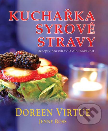 Kuchařka syrové stravy-Doreen Virtue