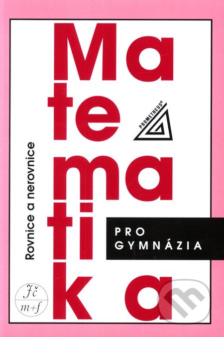 Matematika pro gymnázia (Rovnice a nerovnice)-J. Charvát a kolektiv