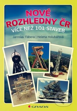 Nové rozhledny ČR-Helena Holubářová a Jaroslav Fábera