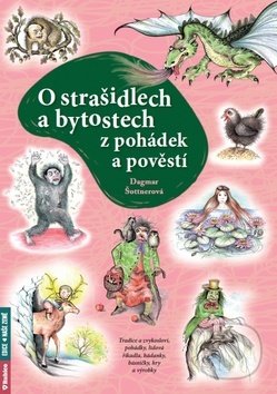 O strašidlech a bytostech z pohádek a pověstí-Dagmar Šottnerová