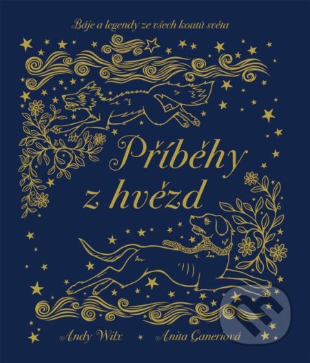 Příběhy z hvězd - Báje a legendy ze všech koutů světa-Anita Ganeriová