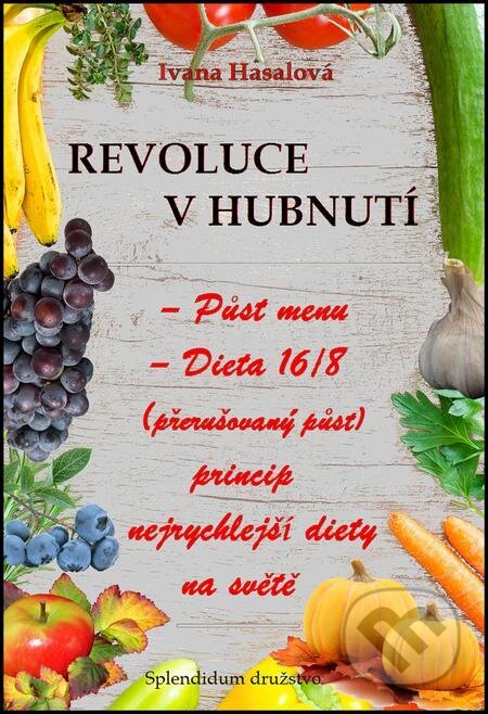 REVOLUCE V HUBNUTÍ-Ivana Hasalová