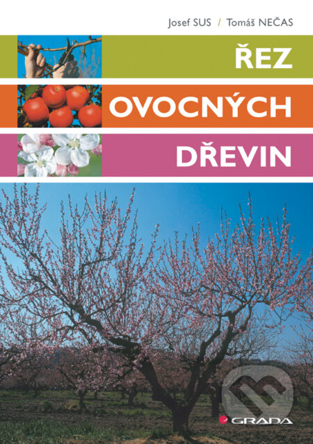 Řez ovocných dřevin-Josef Sus a Tomáš Nečas