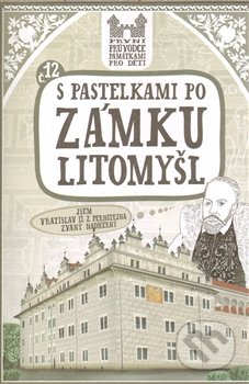 S pastelkami po zámku Litomyšl-Eva Chupíková