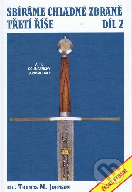 Sbíráme chladné zbraně Třetí říše-Thomas M. Johnson