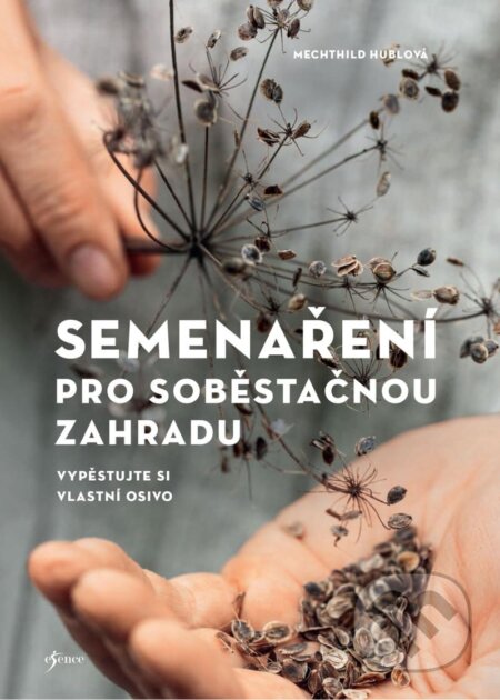 Semenaření pro soběstačnou zahradu-Mechthild Hubl