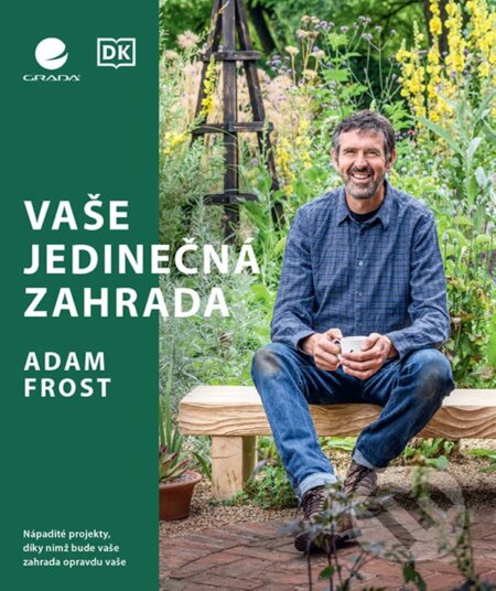 Vaše jedinečná zahrada-Adam Frost