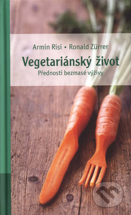 Vegetariánský život-Armin Risi a Ronald Zürrer