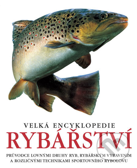 Velká encyklopedie rybářství-
