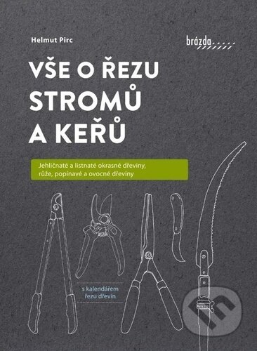 Vše o řezu stromů a keřů-Helmut Pirc