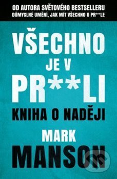 Všechno je v pr**li-Mark Manson