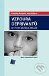 Vzpoura deprivantů-František Koukolík a Jana Drtilová