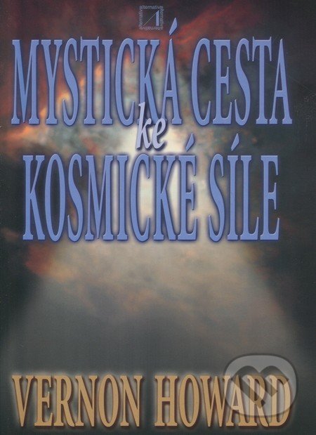 Mystická cesta ke kosmické síle-Vernon Howard