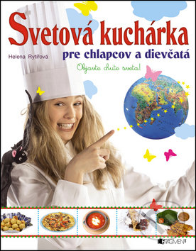 Svetová kuchárka pre chlapcov a dievčatá-Helena Rytířová