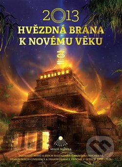 2013: Hvězdná brána k Novému věku-Miloš Matula