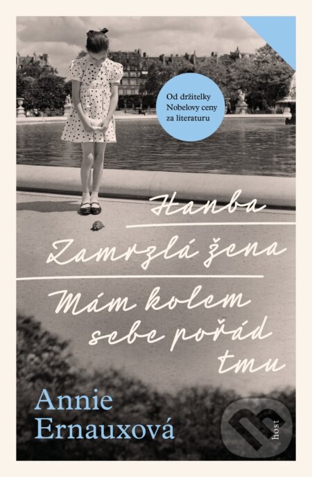 Hanba / Zamrzlá žena / Mám kolem sebe pořád tmu-Annie Ernaux