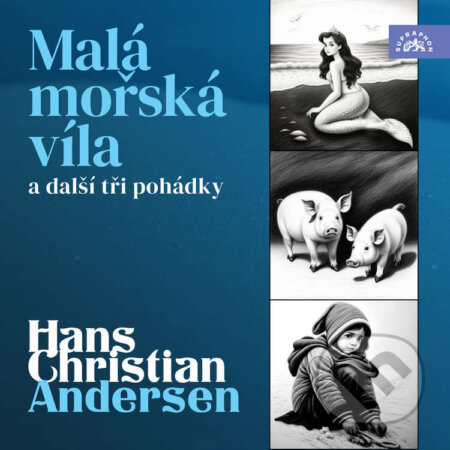 Hans Christian Andersen: Malá mořská víla a další tři pohádky-Hans Christian Andersen