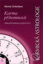 Karmická astrologie 4 - Karma přítomnosti-Martin Schulman