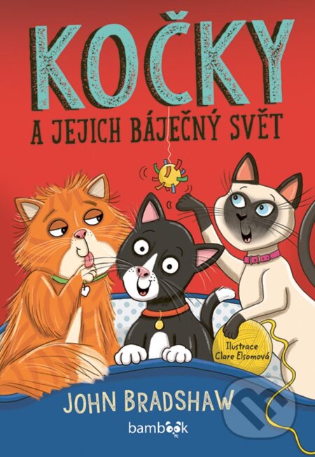 Kočky a jejich báječný svět-John Bradshaw