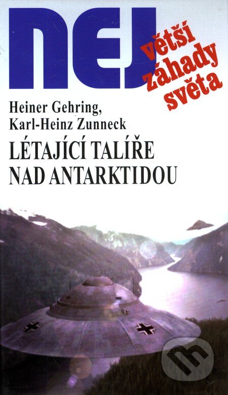 Létající talíře nad Antarktidou-Heiner Gehring a Karl-Heinz Zunneck