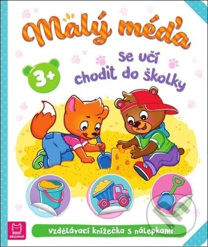 Malý méďa se učí chodit do školky-Agnieszka Bator a Marzena Ćwik