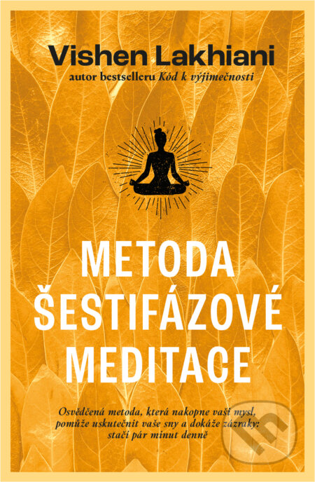 Metoda šestifázové meditace-Vishen Lakhiani