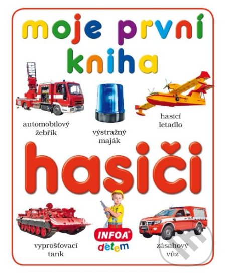 Moje první kniha: Hasiči-