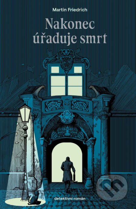 Nakonec úřaduje smrt-Martin Friedrich