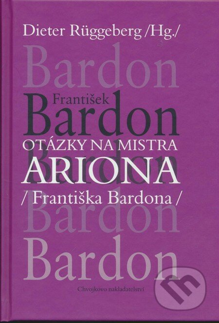 Otázky na Mistra Ariona (Františka Bardona)-Dieter Rüggeberg