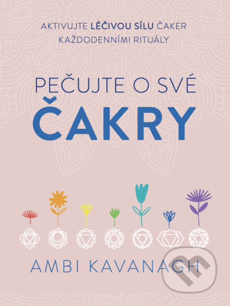 Pečujte o své čakry-Ambi Kavanagh