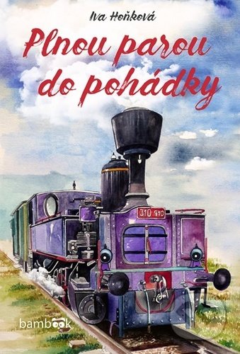 Plnou parou do pohádky-Iva Hoňková