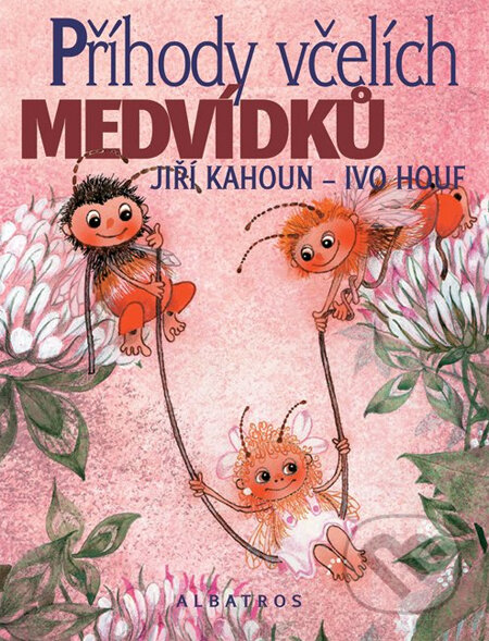 Příhody včelích medvídků-Ivo Houf a Jiří Kahoun