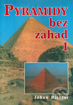Pyramidy bez záhad 1-Johan Richter