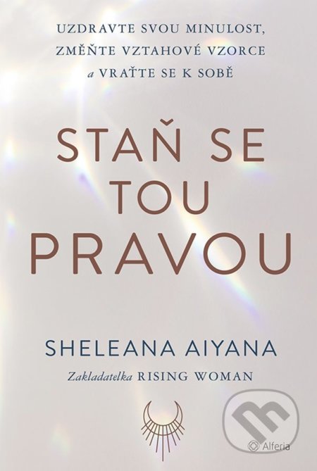 Staň se tou pravou-Sheleana Aiyana