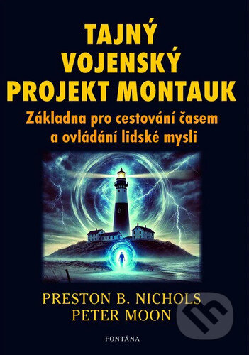 Tajný vojenský projekt Montauk-Peter Moon a Preston B. Nichols