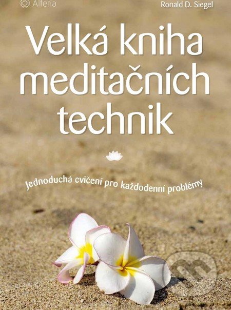 Velká kniha meditačních technik-Ronald D. Siegel