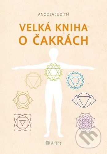 Velká kniha o čakrách-Anodea Judith