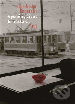 Vysněný život Ernesta G.-Jean-Michel Guenassia