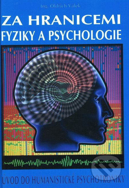 Za hranicemi fyziky a psychologie-Oldřich Válek