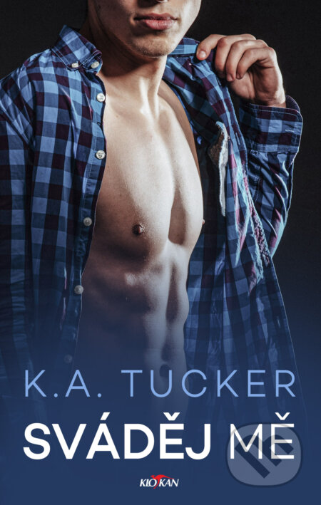Sváděj mě-K. A. Tucker
