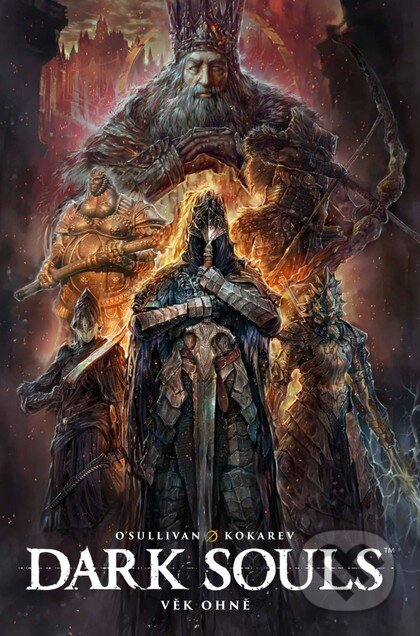 Dark Souls - Věk ohně 1-4-Ryan O%Sullivan a Anton Kokarev