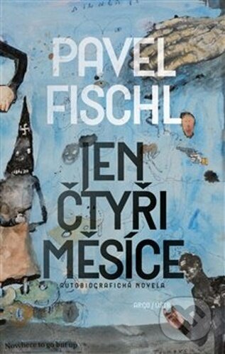 Jen čtyři měsíce-Pavel Fischl