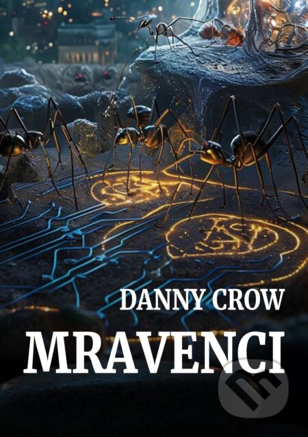 Mravenci-Danny Crow